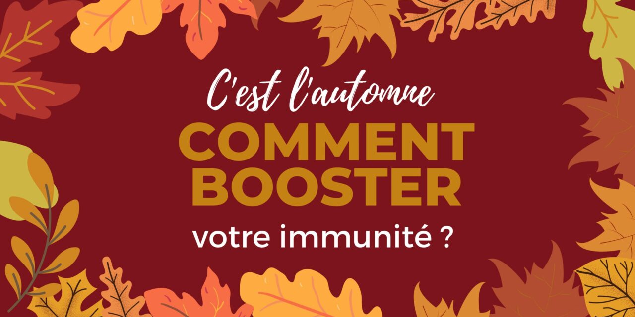 You are currently viewing Comment renforcer son système immunitaire à l’automne ?